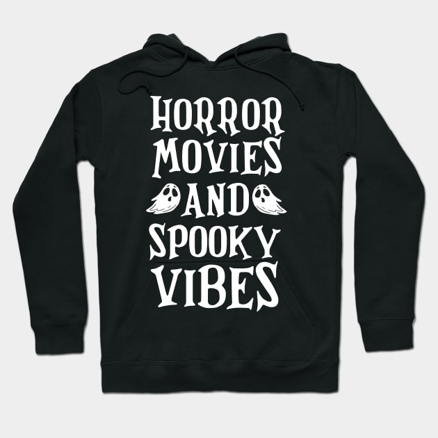 Horror Movies And Spooky Vibes Halloween Funny T-Shirt Hoodie by artbyabbygale